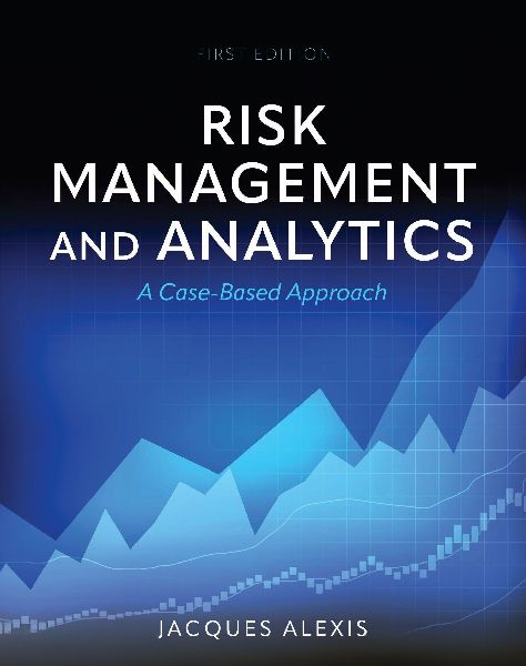 Risk Management and Analytics: A Case-Based Approach