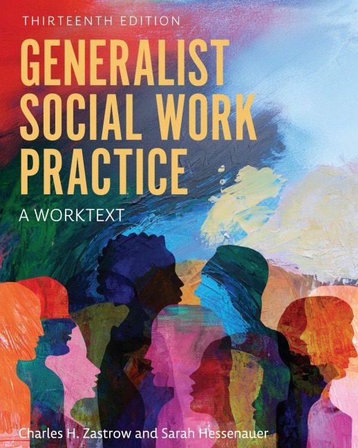 Generalist Social Work Practice: A Worktext