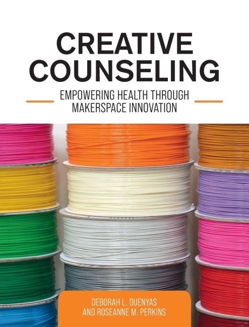 Creative Counseling: Empowering Health through Makerspace Innovation
