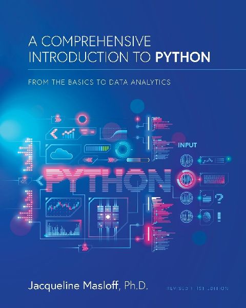 A Comprehensive Introduction to Python: From the Basics to Data Analytics: From the Basics to Data Analytics