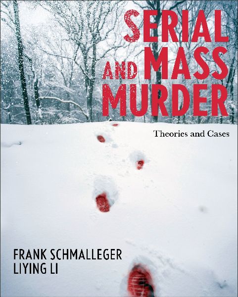 Serial and Mass Murder: Theories and Cases