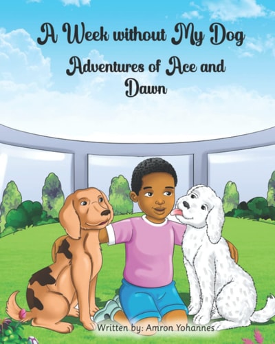A Week Without My Dog Adventures of Ace and Dawn