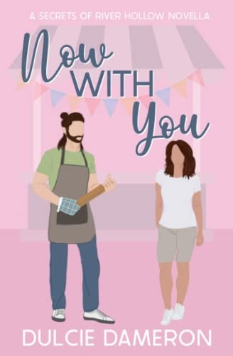 Now With You A Secrets of River Hollow Novella