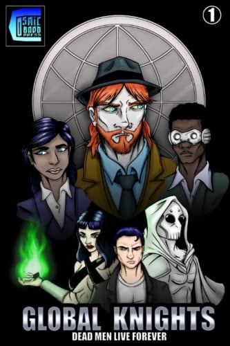 Global Knights Dead Men Live Forever: Chapter One