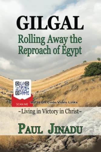 Gilgal - Rolling Away the Reproach of Egypt Living in Victory in Christ