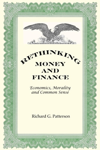 Rethinking Money and Finance Economics, Common Sense and Morality