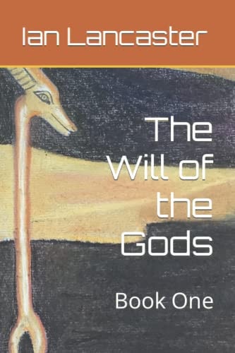 The Will of the Gods Book One