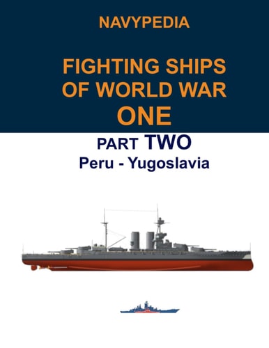 Navypedia. Fighting Ships of World War One. Part Two. Peru - Yugoslavia.