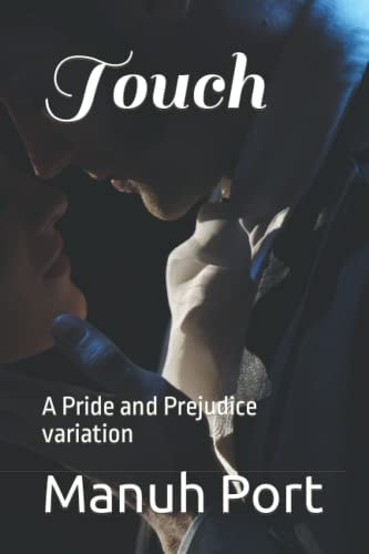 Touch A Pride and Prejudice Variation