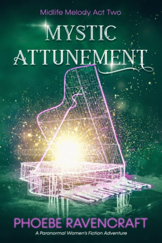 Mystic Attunement A Paranormal Women's Fiction Adventure