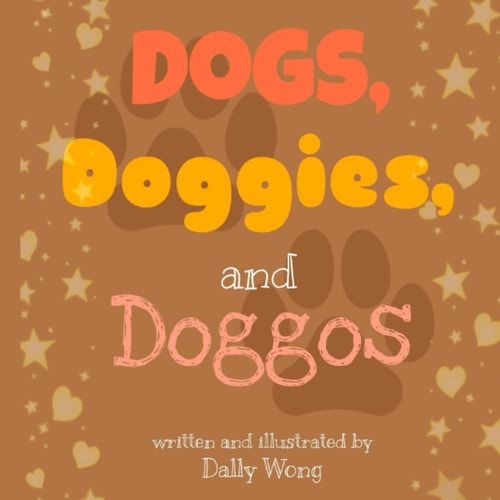 Dogs, Doggies, and Doggos