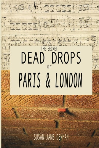 The Secret Dead Drops of Paris and London