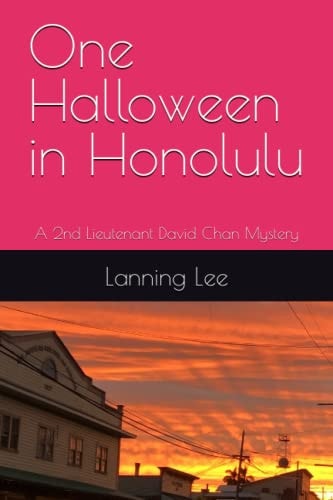 One Halloween in Honolulu A 2nd Lieutenant David Chan Mystery