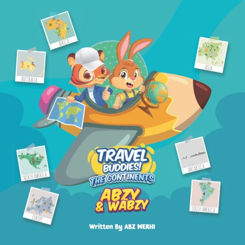 Travel Buddies - The Adventures Of Abzy & Wabzy The Continents