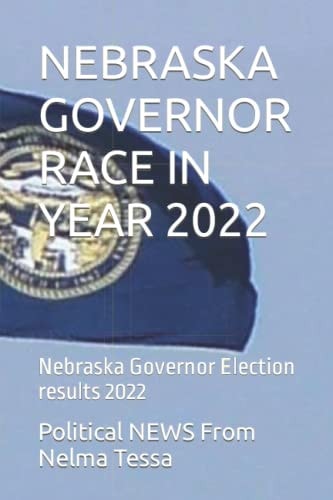 Nebraska Governor Race in Year 2022 Nebraska Governor Election Results 2022