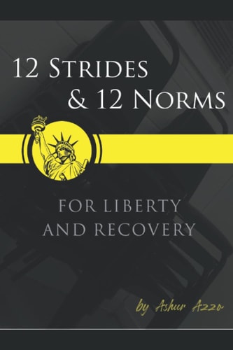 12 Strides & 12 Norms For Liberty & Recovery
