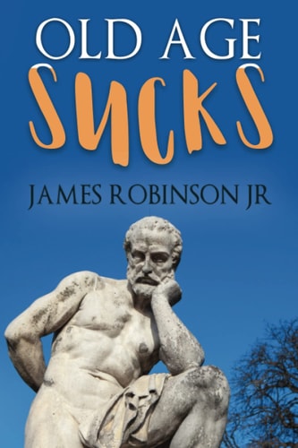 Old Age Sucks