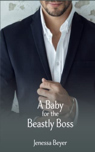 A Baby for the Beastly Boss