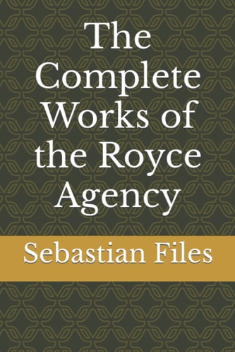 The Complete Works of the Royce Agency
