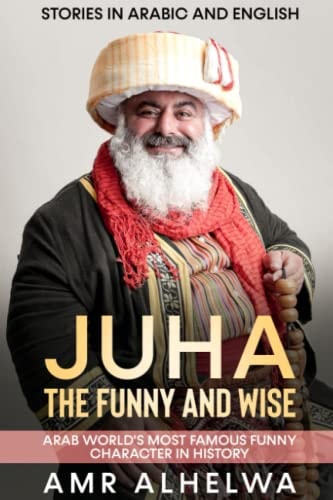 Juha the Funny and Wise Arab World's Most Famous Funny Character in History
