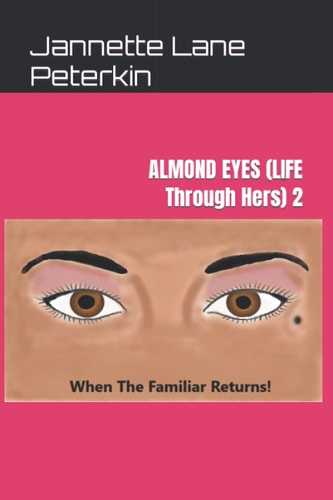 ALMOND EYES (LIFE Through Hers) 2 The Familiar Returns