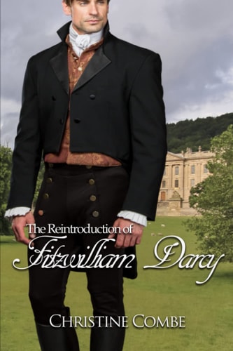 The Reintroduction of Fitzwilliam Darcy A Pride and Prejudice Variation