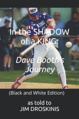 In the SHADOW of a KING Dave Booth's Journey