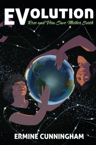 EVolution Rose and Vera Save Mother Earth