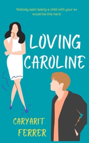 Loving Caroline A Second Chance Novella