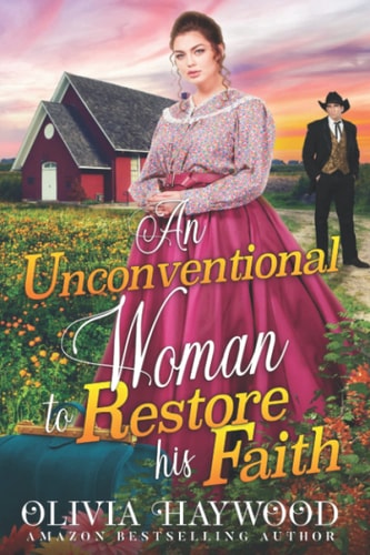 An Unconventional Woman to Restore His Faith A Christian Historical Romance Book