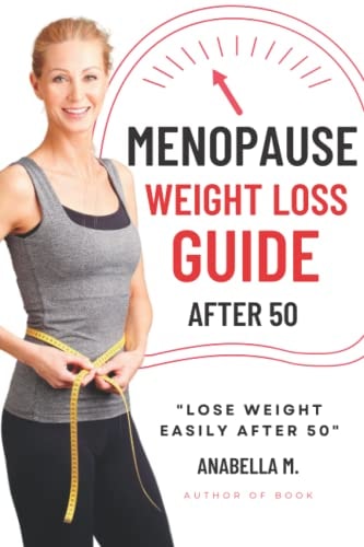 Menopause Weight Loss Guide How to Lose Weight Safely and Effectively After 50