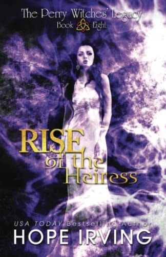 Rise of the Heiress A Tale of Witchcraft, Irish Legend, and Star-crossed Lovers