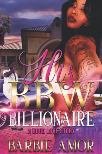 His Bbw Billionaire A Hood Love Story