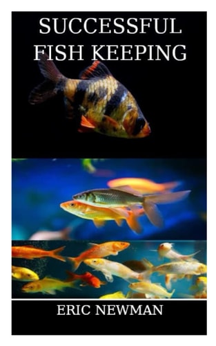 Successful Fish Keeping A Guide to Fish Keeping in an Aquarium