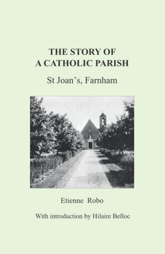 The Story of a Catholic Parish St Joan's, Farnham