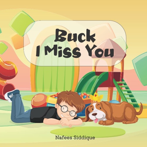 Buck I Miss You A Book for Kids who Lost Their Pets.
