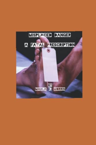 Misplaced Danger A Fatal Prescription