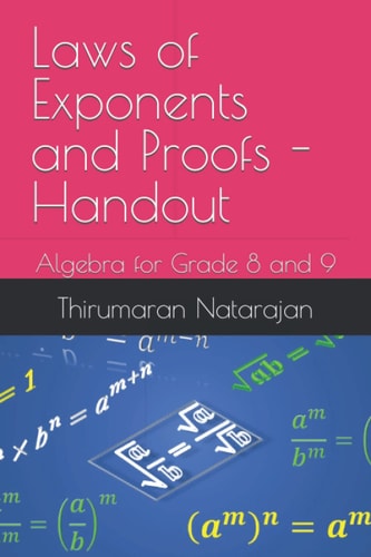 Laws of Exponents and Proofs - Handout Algebra for Grade 8 and 9