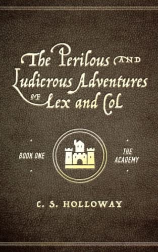 The Perilous and Ludicrous Adventures of Lex and Col