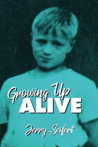 Growing Up Alive