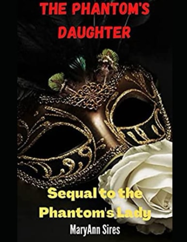 The Phantom's Daughter Sequel to the Phantom's Lady