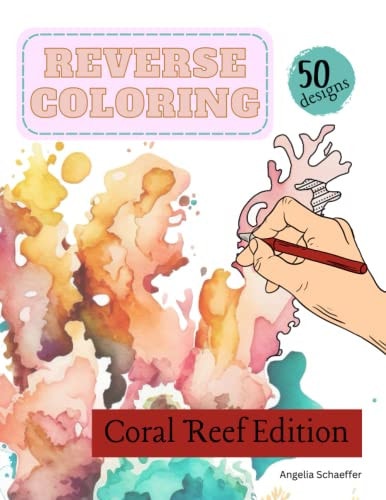 Reverse Coloring Book Coral Reef Edition