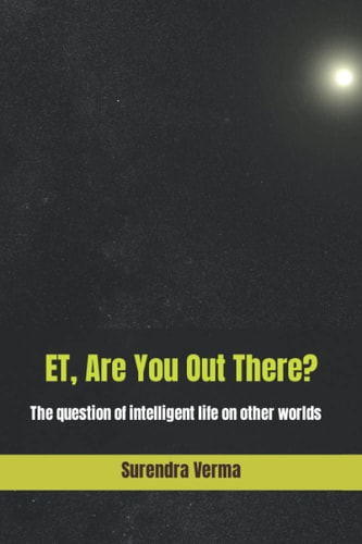 ET, Are You Out There? The Question of Intelligent Life on Other Worlds