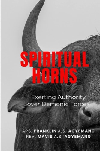 Spiritual Horns Exerting Authority Over Demonic Forces