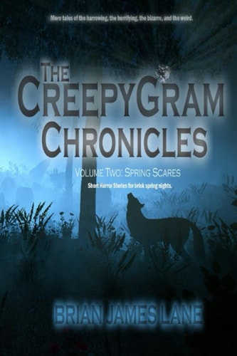 The CreepyGram Chronicles Volume Two: Spring Scares