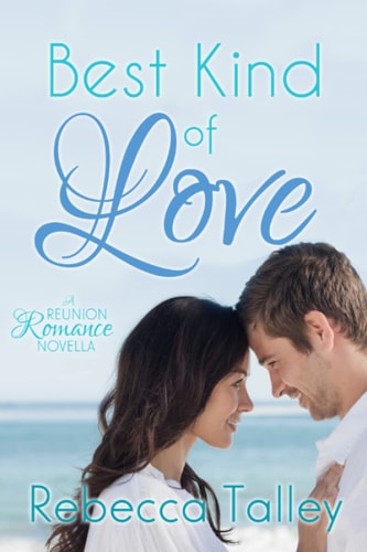 Best Kind of Love Sweet Reunion Romance