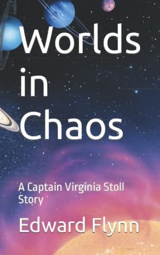 Worlds in Chaos A Captain Virginia Stoll Story