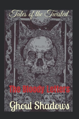 Tales of the Twisted The Bloody Letters