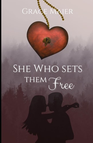 She Who Sets Them Free Sequel to "He Who Holds the Key"