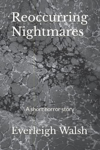 Reoccurring Nightmares A Short Horror Story